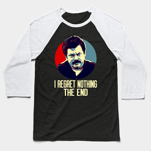 I Regret Nothing. The End. Baseball T-Shirt by OcaSign